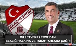 Milletvekili Erol’dan Elazığ Halkına ve Taraftarlara Çağrı