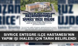 Sivrice Entegre İlçe Hastanesi’nin Yapım İşi İhalesi İçin Tarih Belirlendi