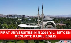 Fırat Üniversitesi'nin 2026 Yılı Bütçesi Meclis'te Kabul Edildi