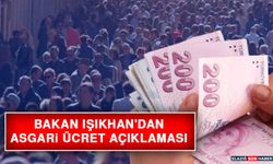 Bakan Işıkhan'dan Asgari Ücret Açıklaması