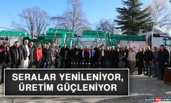 Seralar Yenileniyor, Üretim Güçleniyor