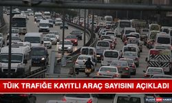 TÜİK Trafiğe Kayıtlı Araç Sayısını Açıkladı
