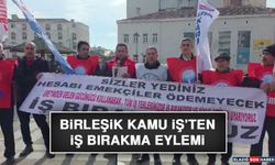 Birleşik Kamu İş’ten İş Bırakma Eylemi