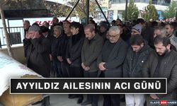 Ayyıldız Ailesinin Acı Günü