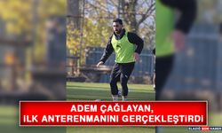 Adem Çağlayan, İlk Anterenmanını Gerçekleştirdi