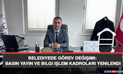 Belediyede Görev Değişimi: Basın Yayın Ve Bilgi İşlem Kadroları Yenilendi