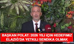 Başkan Polat: 2026 Yılı İçin Hedefimiz Elazığ’da Yetkili Sendika Olmak