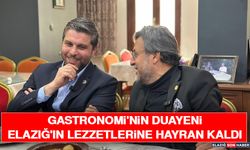 Gastronomi'nin Duayeni Elazığ'ın Lezzetlerine Hayran Kaldı