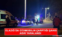 Elazığ’da Otomobilin Çarptığı Şahıs Ağır Yaralandı