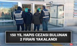 150 Yıl Hapis Cezası Bulunan 2 Firari Yakalandı