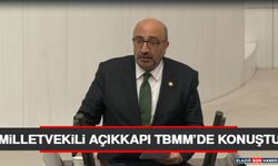 Milletvekili Açıkkapı TBMM’de Konuştu