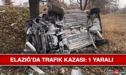 Elazığ’da Trafik Kazası: 1 Yaralı
