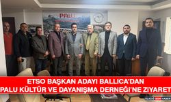 ETSO Başkan Adayı Ballıca’dan Palu Kültür ve Dayanışma Derneği’ne Ziyaret
