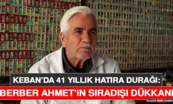 Keban’da 41 Yıllık Hatıra Durağı: Berber Ahmet’in Sıradışı Dükkanı