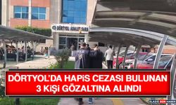 Dörtyol’da Hapis Cezası Bulunan 3 Kişi Gözaltına Alındı