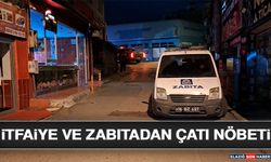 İtfaiye Ve Zabıtadan Çatı Nöbeti