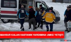 Mahsur Kalan Hastanın Yardımına UMKE Yetişti