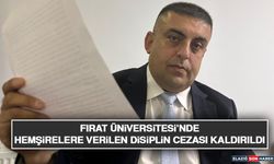 Fırat Üniversitesi’nde Hemşirelere Verilen Disiplin Cezası Kaldırıldı