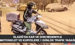 Elazığ’da Kar ve Don Nedeniyle Motosiklet ve Kuryelere 1 Günlük Trafik Yasağı