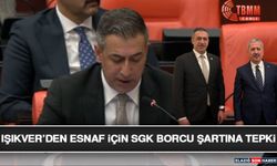 Işıkver’den Esnaf İçin SGK Borcu Şartına Tepki