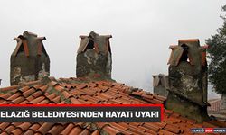 Elazığ Belediyesi’nden Hayati Uyarı