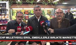 CHP Milletvekili Erol, Emeklilerle Birlikte Markette