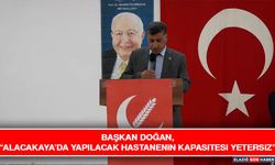 Başkan Doğan, “Alacakaya’da Yapılacak Hastanenin Kapasitesi Yetersiz”