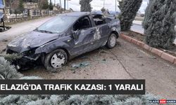Elazığ'da Trafik Kazası: 1 Yaralı
