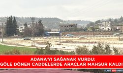 Adana'yı Sağanak Vurdu: Göle Dönen Caddelerde Araçlar Mahsur Kaldı