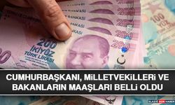 Cumhurbaşkanı, Milletvekilleri ve Bakanların Maaşları Belli Oldu