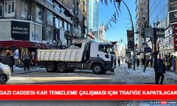 Gazi Caddesi Kar Temizleme Çalışması İçin Trafiğe Kapatılacak