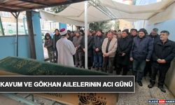 Kavum ve Gökhan Ailelerinin Acı Günü