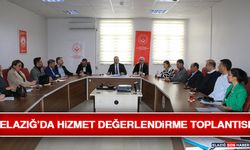 Elazığ’da Hizmet Değerlendirme Toplantısı