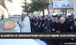 Elazığ’ın ve Üniversitenin Sevilen İsmine Son Görev