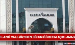 Elazığ Valiliği'nden Eğitim Öğretim Açıklaması