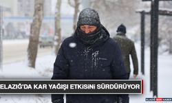 Elazığ'da Kar Yağışı Etkisini Sürdürüyor