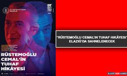 “Rüstemoğlu Cemal’in Tuhaf Hikâyesi” Elazığ’da Sahnelenecek