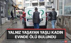 Yalnız Yaşayan Yaşlı Kadın Evinde Ölü Bulundu