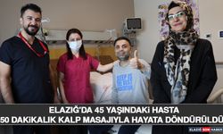 Elazığ'da 45 Yaşındaki Hasta 50 Dakikalık Kalp Masajıyla Hayata Döndürüldü