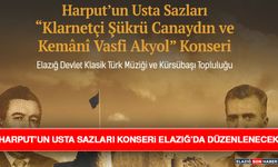 Harput’un Usta Sazları Konseri Elazığ’da Düzenlenecek