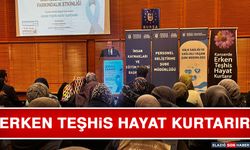 Erken Teşhis Hayat Kurtarır