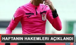Haftanın Hakemleri Açıklandı