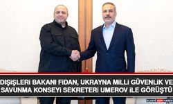 Dışişleri Bakanı Fidan, Ukrayna Milli Güvenlik ve Savunma Konseyi Sekreteri Umerov İle Görüştü