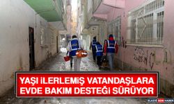 Yaşı İlerlemiş Vatandaşlara Evde Bakım Desteği Sürüyor