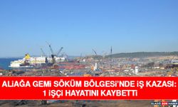 Aliağa Gemi Söküm Bölgesi’nde İş Kazası: 1 İşçi Hayatını Kaybetti