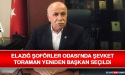 Elazığ Şoförler Odası’nda Şevket Toraman Yeniden Başkan Seçildi