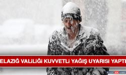 Elazığ Valiliği Kuvvetli Yağış Uyarısı Yaptı