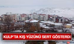 Kulp’ta Kış Yüzünü Sert Gösterdi