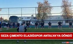 Seza Çimento Elazığspor Antalya’ya Döndü