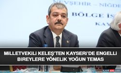 Milletvekili Keleş’ten Kayseri’de Engelli Bireylere Yönelik Yoğun Temas